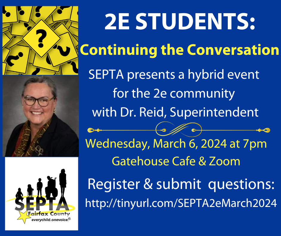 SEPTA presents a hybrid event for the 2e community with Dr. Reid, Superintendent, Wednesday March 6, 2024 at 7pm, Gatehouse and Zoom, Register and Submit questions: http://tinyurl.com/SEPTA2eMarch2024